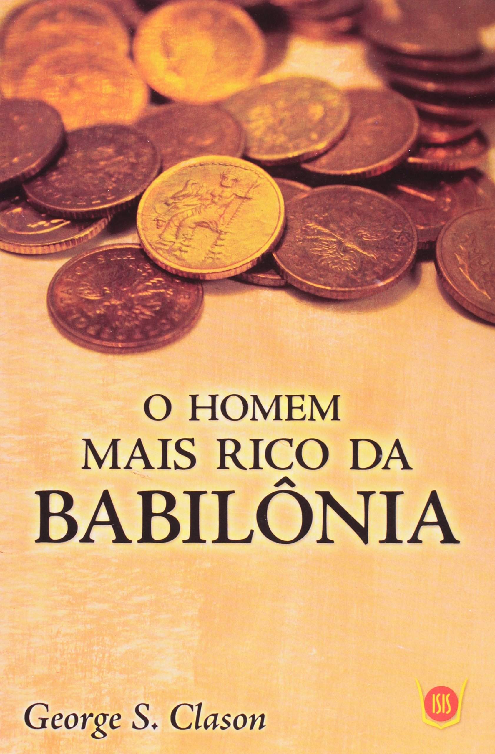 Quem foi o homem mais rico da Babilônia e o que aprendemos? Quem foi o homem mais rico da Babilônia e o que aprendemos?